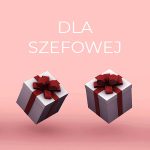 PREZENT DLA SZEFOWEJ