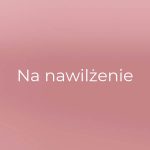 NA NAWILŻANIE